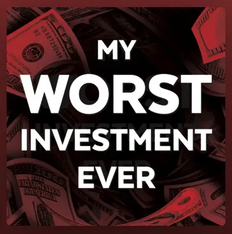 My Worst Investment Ever